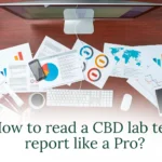 How to read a CBD lab test report like a Pro