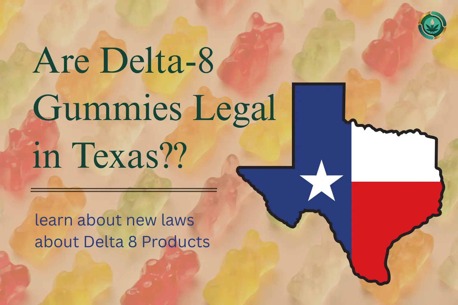 Are Delta-8 Gummies Legal in Texas
