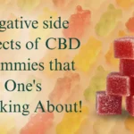 Negative Side Effcects OF CBD Gummies