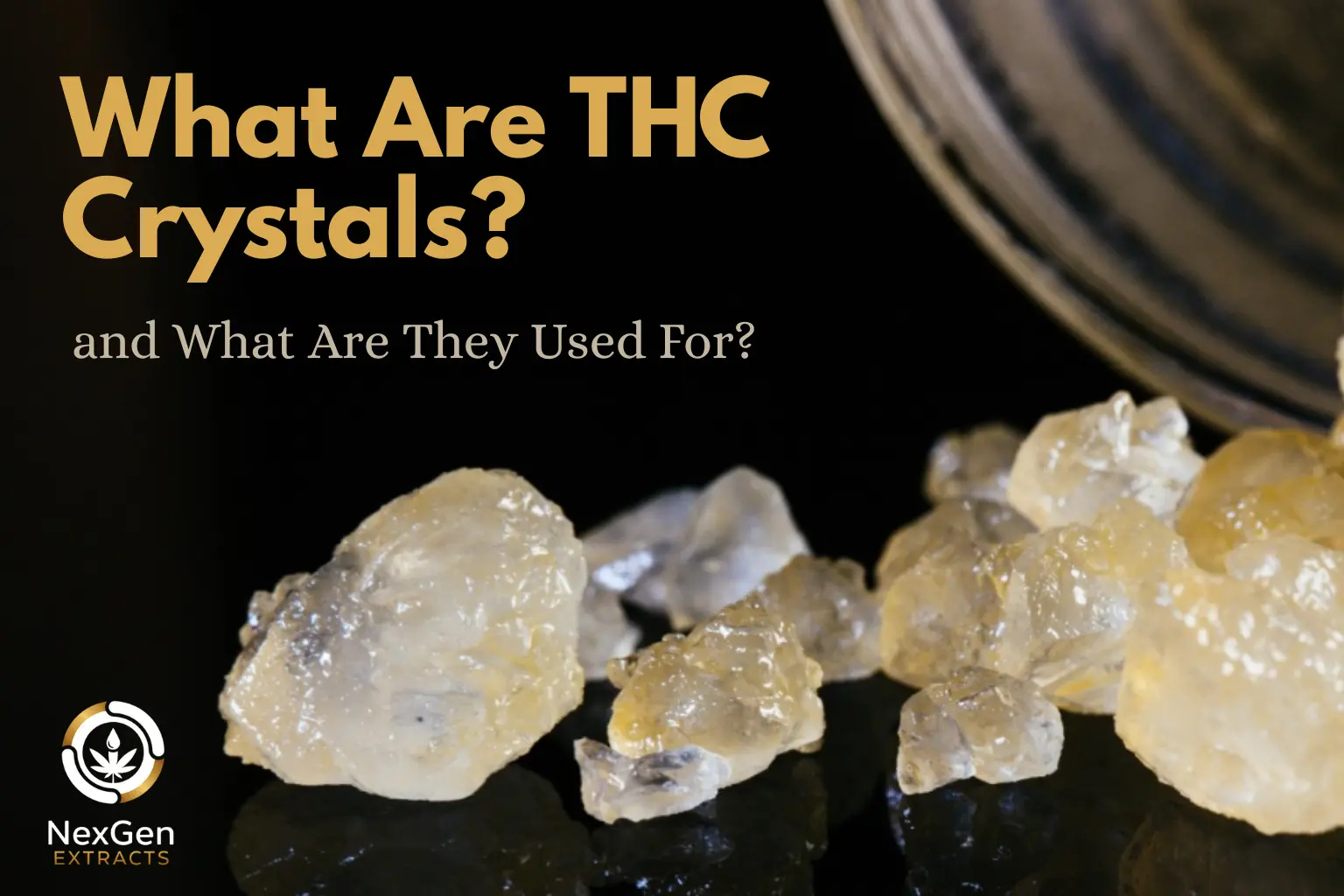 What Are THC Crystals and What Are They Used For?