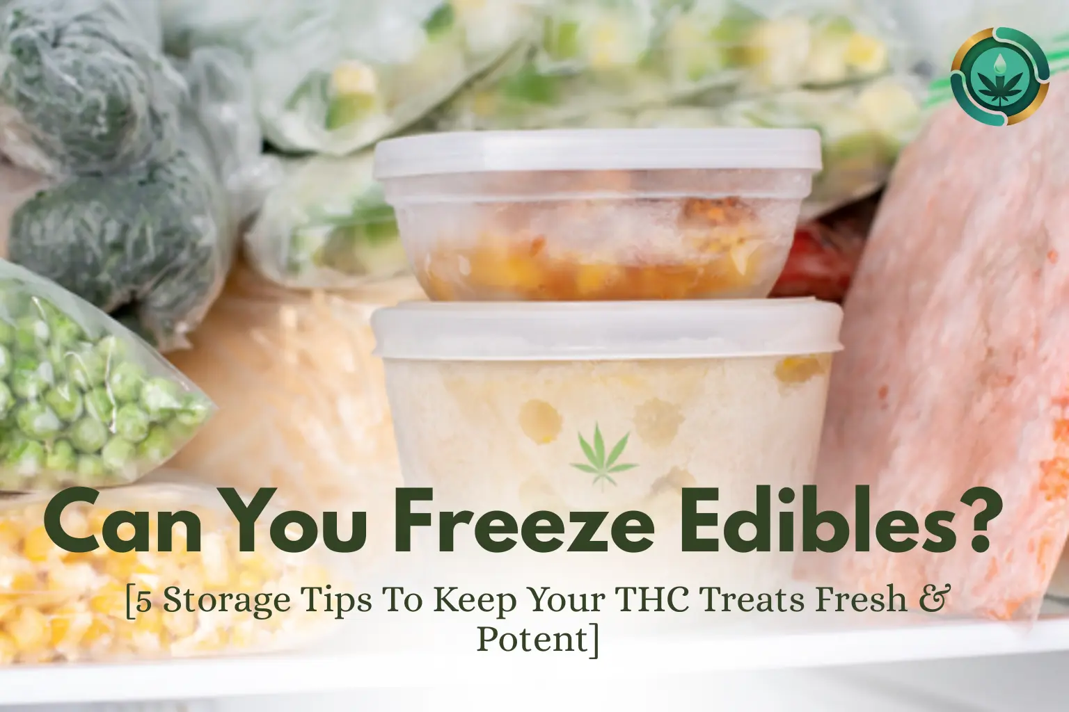 Can You Freeze Edibles? [5 Storage Tips To Keep Your THC Treats Fresh & Potent]
