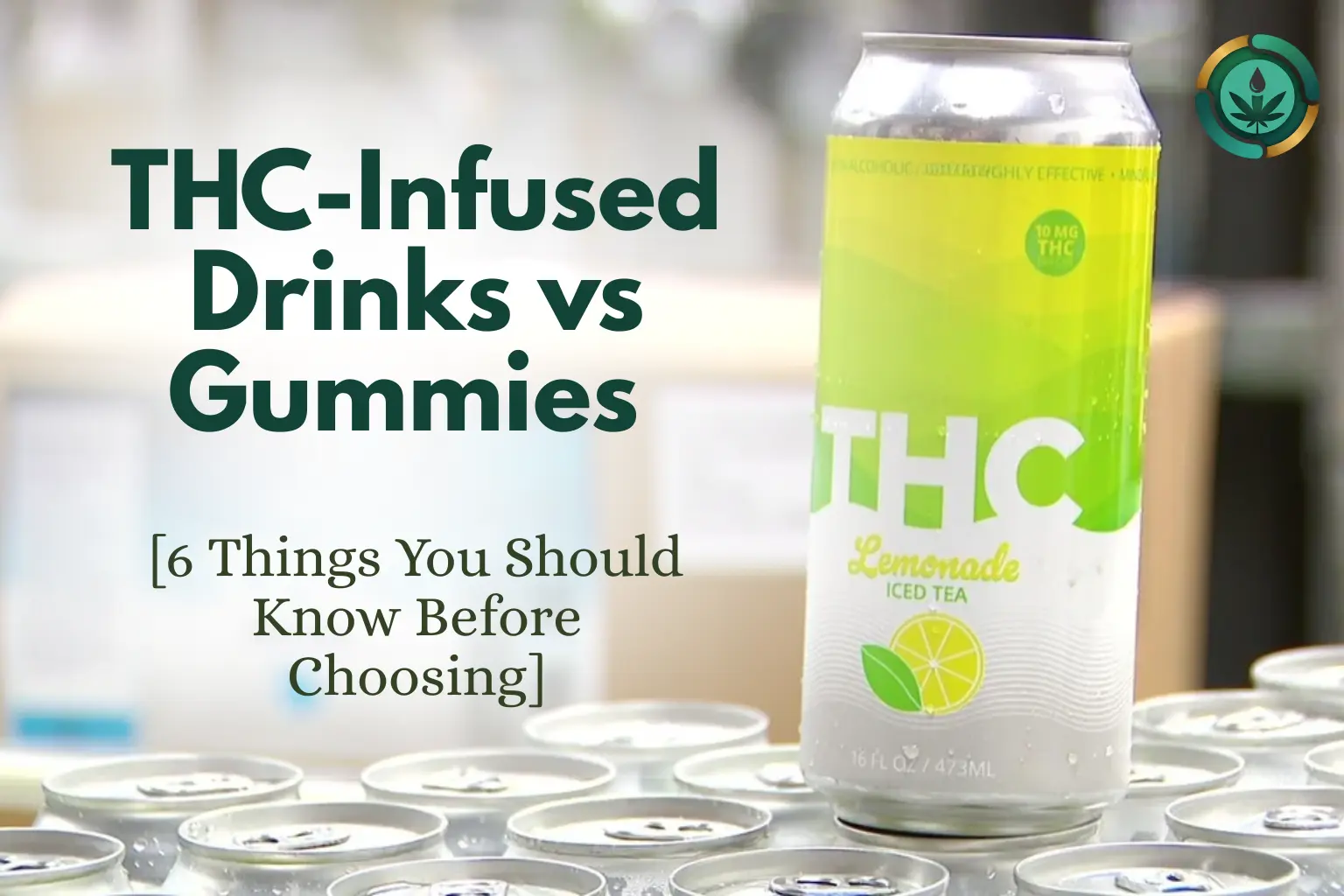 THC-Infused Drinks vs Gummies [6 Things You Should Know Before Choosing]