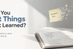 why do you forget things you just learned